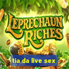 tia da live sex